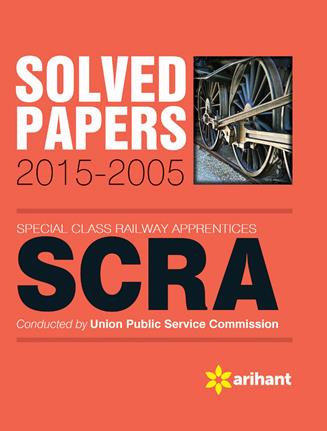 Arihant Solved Papers 2005 SCRA Special Class Railway Apprentices' Including Model and Practice Paper